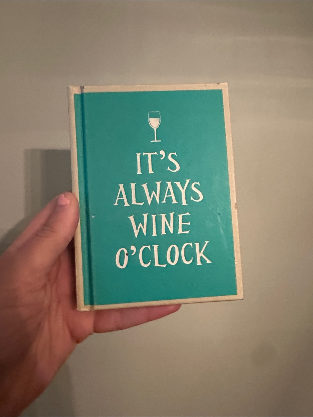 Teal "It's Always Wine O'Clock" book - White Lettering